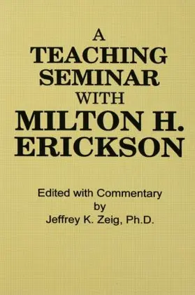 Zeig |  Teaching Seminar with Milton H. Erickson | Buch |  Sack Fachmedien