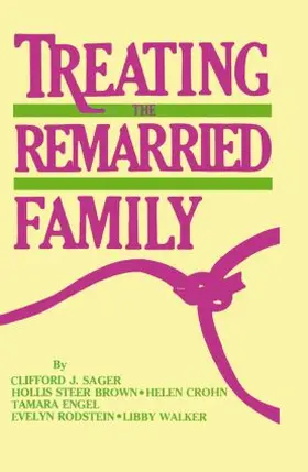 Sager / Brown / Crohn |  Treating The Remarried Family....... | Buch |  Sack Fachmedien