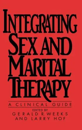 Weeks / Hof |  Integrating Sex and Marital Therapy | Buch |  Sack Fachmedien