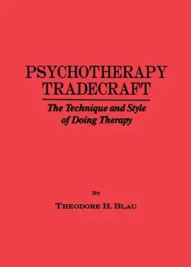 Blau |  Psychotherapy Tradecraft: The Technique And Style Of Doing | Buch |  Sack Fachmedien