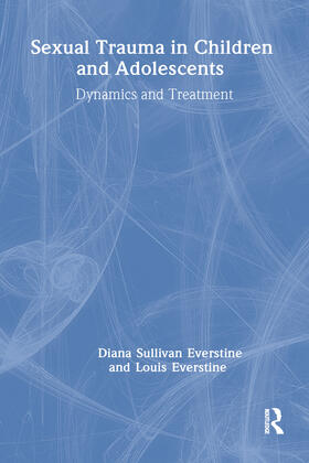 Everstine |  Sexual Trauma In Children And Adolescents | Buch |  Sack Fachmedien