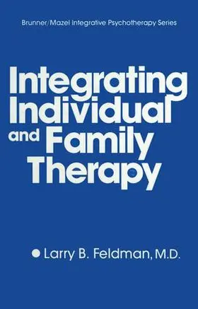 Feldman |  Integrating Individual And Family Therapy | Buch |  Sack Fachmedien