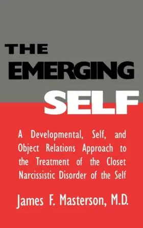 Masterson, M.D. |  The Emerging Self: A Developmental, .Self, and Object Relatio | Buch |  Sack Fachmedien