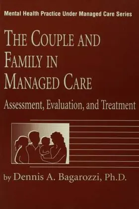 Bagarozzi |  The Couple And Family In Managed Care | Buch |  Sack Fachmedien