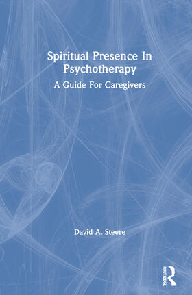 Steere |  Spiritual Presence In Psychotherapy | Buch |  Sack Fachmedien