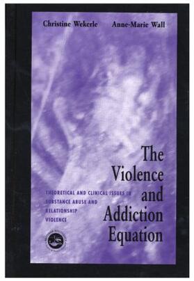 Wekerle / Wall |  The Violence and Addiction Equation | Buch |  Sack Fachmedien