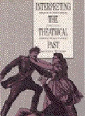 Postlewait |  Interpreting the Theatrical Past: Historiography of Performance | Buch |  Sack Fachmedien