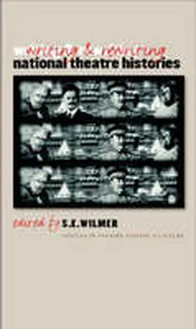 Wilmer / Postlewait |  Writing and Rewriting National Theatre Histories | Buch |  Sack Fachmedien