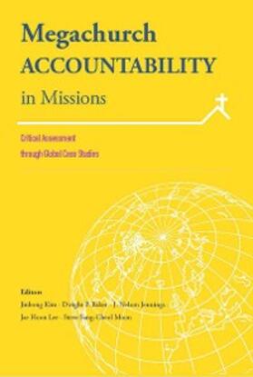 Kim / Baker / Jennings |  Megachurch Accountability in Missions: | eBook | Sack Fachmedien