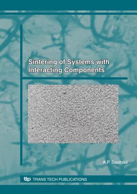 Savitskii |  Sintering of Systems with Interacting Components | Buch |  Sack Fachmedien