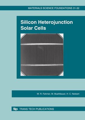 Fahrner / Muehlbauer / Neitzert |  Silicon Heterojunction Solar Cells | Sonstiges |  Sack Fachmedien