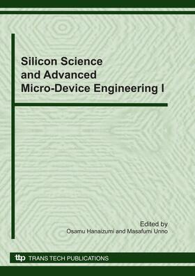 Hanaizumi / Unno | Silicon Science and Advanced Micro-Device Engineering I | Buch | 978-0-87849-217-6 | sack.de