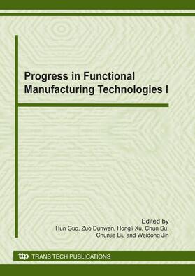 Guo / Zuo / Xu |  Progress in Functional Manufacturing Technologies I | Buch |  Sack Fachmedien
