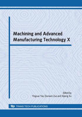 Yao / Zuo / Xu |  Machining and Advanced Manufacturing Technology X | Buch |  Sack Fachmedien