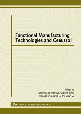Zuo / Guo / Tang | Functional Manufacturing Technologies and Ceeusro I | Buch | 978-0-87849-300-5 | sack.de
