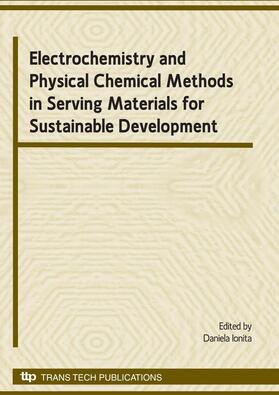 Ionita | Electrochemistry and physical chemical methods in serving materials for sustainable development | Buch | 978-0-87849-317-3 | sack.de