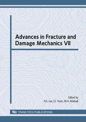 Lee / Yoon / M.H.Aliabadi |  Advances in Fracture and Damage Mechanics VII | Buch |  Sack Fachmedien