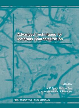 Tyagi / Roy / Kulshreshtha | Advanced Techniques for Materials Characterization | Buch | 978-0-87849-379-1 | sack.de