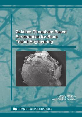 Barinov / Komlev |  Calcium Phosphate Based Bioceramics for Bone Tissue Engineering | Buch |  Sack Fachmedien