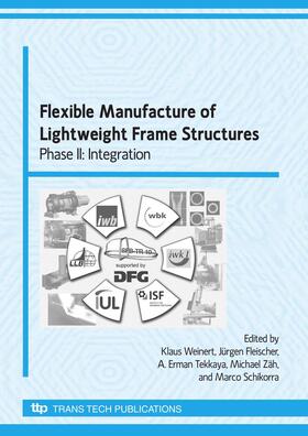 Weinert / Fleischer / Tekkaya | Flexible Manufacture of Lightweight Frame Structures, 2008 | Buch | 978-0-87849-385-2 | sack.de