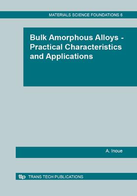 Inoue | Bulk Amorphous Alloys - Practical Characteristics and Applications | Buch | 978-0-87849-830-7 | sack.de