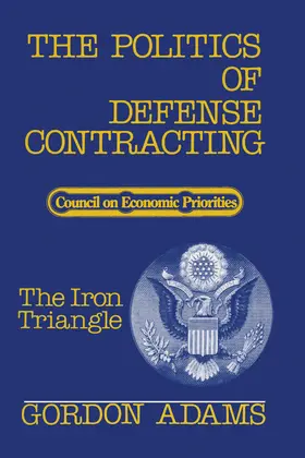 Adams |  The Politics of Defense Contracting | Buch |  Sack Fachmedien