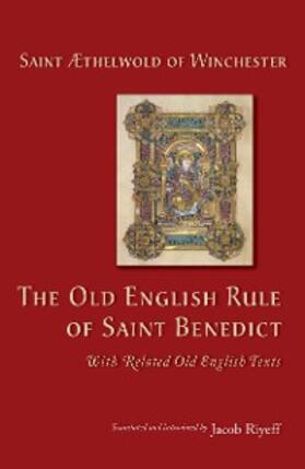 Æthelwold |  The Old English Rule of Saint Benedict | eBook | Sack Fachmedien