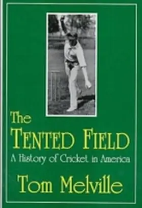 Melville |  Tented Field a History of Cricket | Buch |  Sack Fachmedien