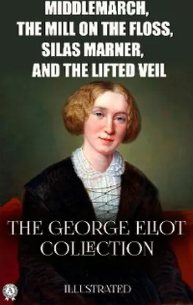 Eliot |  The George Eliot Collection. Illustrated | eBook | Sack Fachmedien