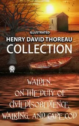 Thoreau |  Henry David Thoreau Collection. Illustrated | eBook | Sack Fachmedien