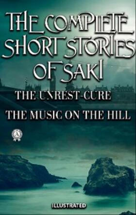 Saki |  The Complete Short Stories of Saki. Illustrated | eBook | Sack Fachmedien