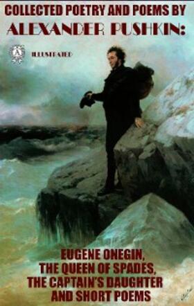 Pushkin |  Collected Poetry and Poems by Alexander Pushkin. Illustrated | eBook | Sack Fachmedien
