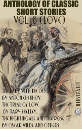 Trollope / Chekhov / Chopin |  Anthology of Classic Short Stories. Vol. 8 (Love) | eBook | Sack Fachmedien