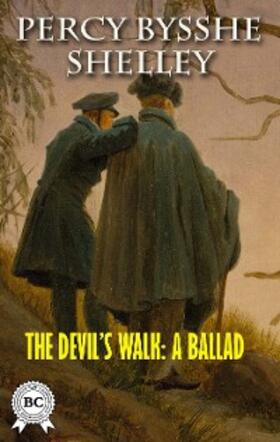 Shelley |  The Devil'S Walk: A Ballad | eBook | Sack Fachmedien