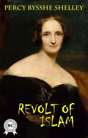 Shelley |  The Revolt of Islam | eBook | Sack Fachmedien
