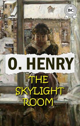 Henry |  The Skylight Room | eBook | Sack Fachmedien