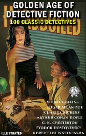 Collins / Futrelle / Poe |  100 classic detectives. Golden Age of Detective Fiction. Illustrated | eBook | Sack Fachmedien