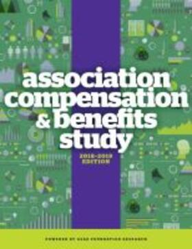 ASAE Research |  Association Compensation & Benefits Study, 2018¿2019 Edition | Buch |  Sack Fachmedien