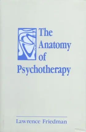 Friedman |  The Anatomy of Psychotherapy | Buch |  Sack Fachmedien