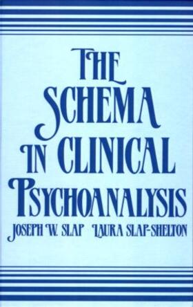 Slap / Slap-Shelton |  The Schema in Clinical Psychoanalysis | Buch |  Sack Fachmedien