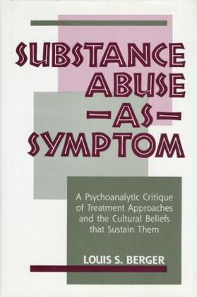Berger |  Substance Abuse as Symptom | Buch |  Sack Fachmedien