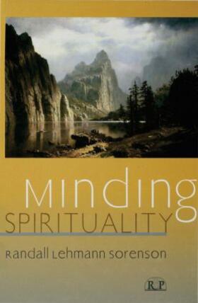 Sorenson |  Minding Spirituality | Buch |  Sack Fachmedien