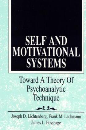 Lichtenberg / Lachmann / Fosshage |  Self and Motivational Systems | Buch |  Sack Fachmedien