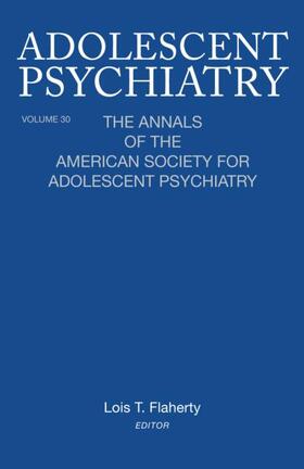 Flaherty |  Adolescent Psychiatry, V. 30 | Buch |  Sack Fachmedien