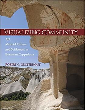 Ousterhout |  Visualizing Community - Art, Material Culture, and Settlemen | Buch |  Sack Fachmedien