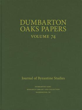 Whiting |  Whiting, C: Dumbarton Oaks Papers, 74 | Buch |  Sack Fachmedien