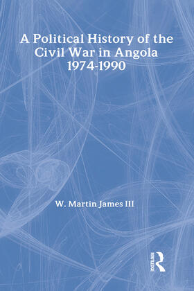 James / James III |  A Political History of the Civil War in Angola, 1974-1990 | Buch |  Sack Fachmedien