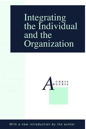 Argyris |  Integrating the Individual and the Organization | Buch |  Sack Fachmedien