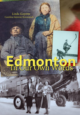 Goyette / Roemmich |  Edmonton in Our Own Words | Buch |  Sack Fachmedien