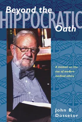 Dossetor |  Beyond the Hippocratic Oath | Buch |  Sack Fachmedien